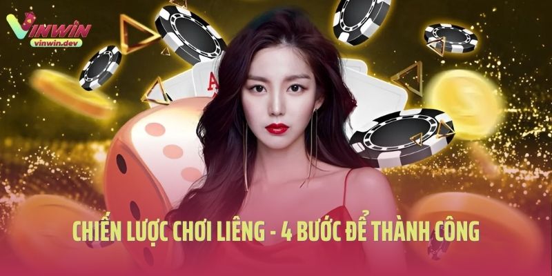 Chiến lược chơi liêng - 4 bước để thành công