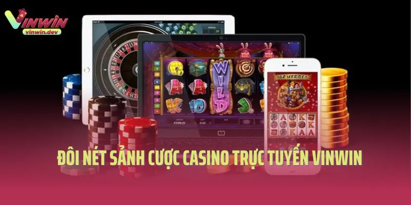 Đôi nét sảnh cược casino trực tuyến Vinwin