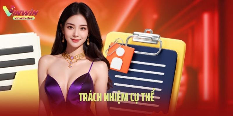 Điều khoản điều kiện Vinwin về trách nhiệm cụ thể