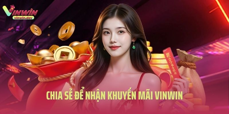 Chia sẻ để nhận khuyến mãi Vinwin