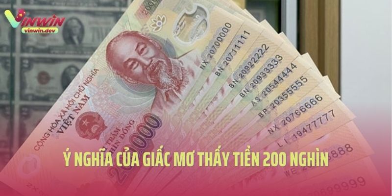 Ý nghĩa của các giấc mơ thấy tiền 200 nghìn