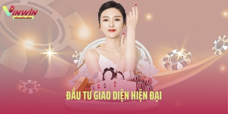 Vinwin đầu tư giao diện rất hiện đại