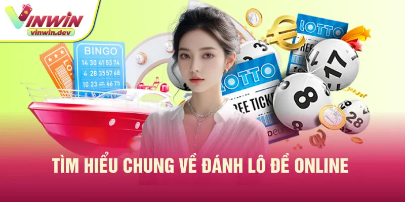 Đôi nét sơ lược về hình thức đánh lô đề online